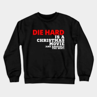 Die Hard Is A Christmas Movie Crewneck Sweatshirt